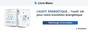 Téléchargez notre livre blanc sur l'audit énergétique