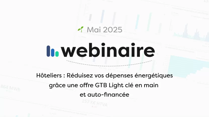 Hôteliers : Réduisez vos dépenses énergétiques grâce une offre GTB Light clé en main et auto-financée